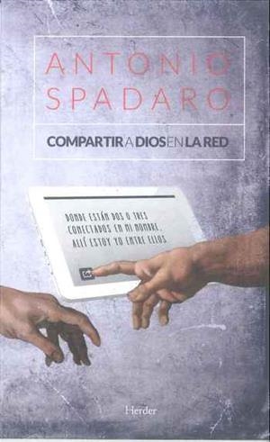 COMPARTIR A DIOS EN LA RED | 9788425438325 | SPADARO, ANTONIO | Llibres Parcir | Llibreria Parcir | Llibreria online de Manresa | Comprar llibres en català i castellà online