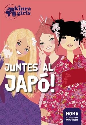 KINRA GIRLS 5. JUNTES AL JAPO | 9788424658540 | MOKA | Llibres Parcir | Librería Parcir | Librería online de Manresa | Comprar libros en catalán y castellano online