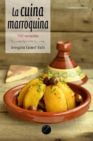 LA CUINA MARROQUINA | 9788490344965 | CAIMEL VALLS, GEORGINA | Llibres Parcir | Llibreria Parcir | Llibreria online de Manresa | Comprar llibres en català i castellà online