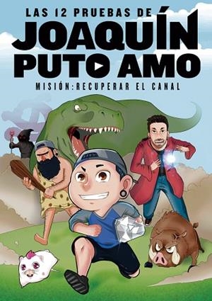 LAS 12 PRUEBAS DE JOAQUÍNPUTOAMO | 9788416670161 | ALBERO, JOAQUÍN | Llibres Parcir | Librería Parcir | Librería online de Manresa | Comprar libros en catalán y castellano online