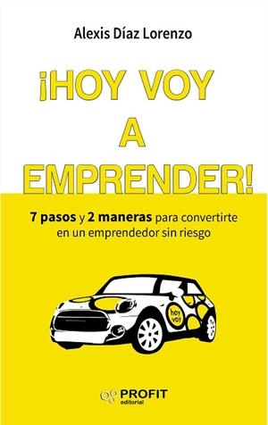 ¡HOY VOY A EMPRENDER! | 9788416583454 | DÍAZ LORENZO, ALEXIS | Llibres Parcir | Llibreria Parcir | Llibreria online de Manresa | Comprar llibres en català i castellà online