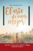 EL ARTE DE VIVIR MEJOR | 9788416820429 | MARTINEZ PEDRO | Llibres Parcir | Librería Parcir | Librería online de Manresa | Comprar libros en catalán y castellano online