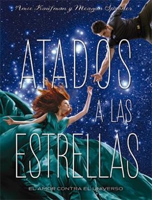 ATADOS A LAS ESTRELLAS | 9788424658564 | AMIE KAUFMAN/MEAGAN SPOONER | Llibres Parcir | Llibreria Parcir | Llibreria online de Manresa | Comprar llibres en català i castellà online