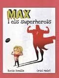 MAX I ELS SUPERHEROIS | 9788416844173 | BONILLA RAYA, ROCIO | Llibres Parcir | Librería Parcir | Librería online de Manresa | Comprar libros en catalán y castellano online