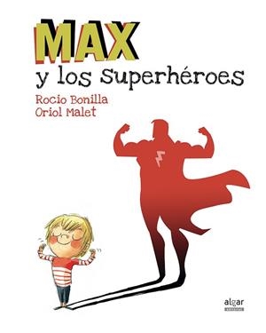 MAX Y LOS SUPERHÉROES | 9788491420231 | BONILLA RAYA, ROCIO | Llibres Parcir | Librería Parcir | Librería online de Manresa | Comprar libros en catalán y castellano online