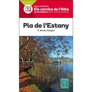 PLA DE L'ESTANY -ELS CAMINS DE L'ALBA ALPINA | 9788480906753 | GREGORI, F. XAVIER | Llibres Parcir | Librería Parcir | Librería online de Manresa | Comprar libros en catalán y castellano online