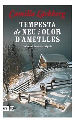 TEMPESTA DE NEU I AROMA D'AMETLLES | 9788416743117 | LÄCKBERG, CAMILLA | Llibres Parcir | Llibreria Parcir | Llibreria online de Manresa | Comprar llibres en català i castellà online