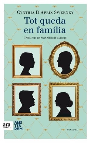 TOT QUEDA EN FAMÍLIA | 9788416743148 | D'APRIX SWEENEY, CYNTHIA | Llibres Parcir | Librería Parcir | Librería online de Manresa | Comprar libros en catalán y castellano online