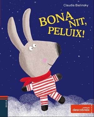 BONA NIT, PELUIX! TEMA: PELUIXOS | 9788447932702 | BIELINSKY, CLAUDIA | Llibres Parcir | Llibreria Parcir | Llibreria online de Manresa | Comprar llibres en català i castellà online