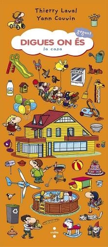  DIGUES ON ES - LA CASA ( TEMA CASES ) | 9788466141567 | LAVAL, THIERRY/COUVIN, YANN | Llibres Parcir | Llibreria Parcir | Llibreria online de Manresa | Comprar llibres en català i castellà online