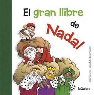 EL GRAN LLIBRE DE NADAL | 9788424658731 | CANYELLES, ANNA/SALA I VILA, CARLES | Llibres Parcir | Librería Parcir | Librería online de Manresa | Comprar libros en catalán y castellano online