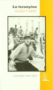 LA TERANYINA | 9788482560199 | JAUME CABRE | Llibres Parcir | Librería Parcir | Librería online de Manresa | Comprar libros en catalán y castellano online