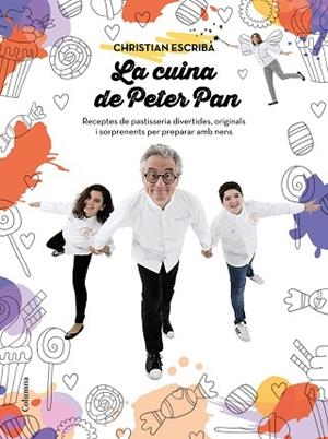 LA CUINA DE PETER PAN | 9788466421393 | CHRISTIAN ESCRIBÀ THOLONIAT | Llibres Parcir | Llibreria Parcir | Llibreria online de Manresa | Comprar llibres en català i castellà online