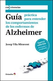 GUÍA PRÁCTICA PARA ENTENDER LOS COMPORTAMIENTOS DE LOS ENFERMOS DE ALZHEIMER | 9788499215032 | VILA I MIRAVENT, JOSEP | Llibres Parcir | Librería Parcir | Librería online de Manresa | Comprar libros en catalán y castellano online