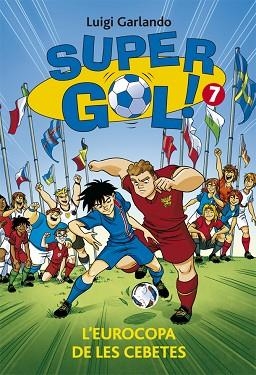 SUPERGOL 7.  L'EUROCOPA DE LES CEBETES | 9788424658625 | GARLANDO, LUIGI | Llibres Parcir | Llibreria Parcir | Llibreria online de Manresa | Comprar llibres en català i castellà online