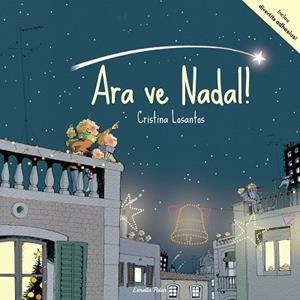 ARA VE NADAL! | 9788491371267 | CRISTINA LOSANTOS | Llibres Parcir | Llibreria Parcir | Llibreria online de Manresa | Comprar llibres en català i castellà online