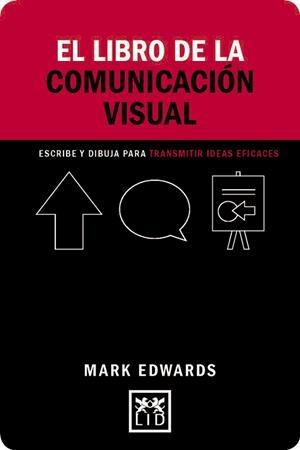 EL LIBRO DE LA COMUNICACION VISUAL | 9788416894239 | EDWARDS MARK | Llibres Parcir | Librería Parcir | Librería online de Manresa | Comprar libros en catalán y castellano online