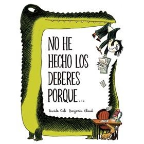 NO HE HECHO LOS DEBERES PORQUE... | 9788494236099 | CALI, DAVIDE / CHAUD, BENJAMIN | Llibres Parcir | Librería Parcir | Librería online de Manresa | Comprar libros en catalán y castellano online