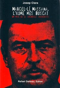 MARCEL·LÍ MASSANA, L'HOME MÉS BUSCAT | 9788423208227 | CLARA RESPLANDIS, JOSEP | Llibres Parcir | Librería Parcir | Librería online de Manresa | Comprar libros en catalán y castellano online