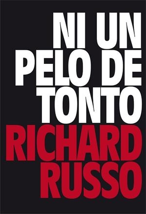 NI UN PELO DE TONTO | 9788416259687 | RUSSO RICHARD | Llibres Parcir | Llibreria Parcir | Llibreria online de Manresa | Comprar llibres en català i castellà online