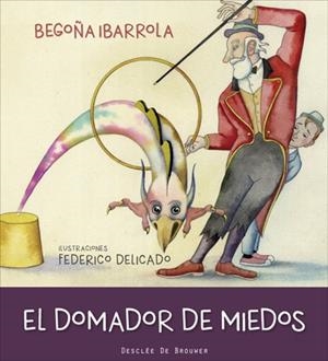EL DOMADOR DE MIEDOS | 9788433028808 | IBARROLA LÓPEZ DE DAVALILLO, BEGOÑA | Llibres Parcir | Librería Parcir | Librería online de Manresa | Comprar libros en catalán y castellano online