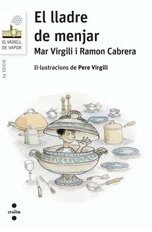 EL LLADRE DE MENJAR | 9788466140201 | VIRGILI MARÍ, MAR / CABRERA ACERO, RAMÓN | Llibres Parcir | Librería Parcir | Librería online de Manresa | Comprar libros en catalán y castellano online