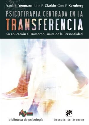 PSICOTERAPIA CENTRADA EN LA TRANSFERENCIA. SU APLICACIÓN AL TRASTORNO LÍMITE DE | 9788433028839 | YEOMANS, FRANK E./CLARKIN, JOHN F./KERNBERG, OTTO F. | Llibres Parcir | Librería Parcir | Librería online de Manresa | Comprar libros en catalán y castellano online
