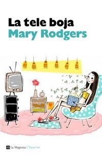 LA TELE BOJA | 9788482648930 | RODGERS , MARY | Llibres Parcir | Librería Parcir | Librería online de Manresa | Comprar libros en catalán y castellano online