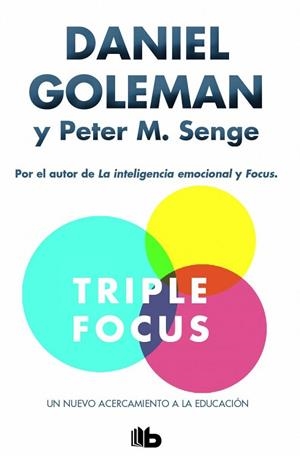 TRIPLE FOCUS. UN NUEVO ACERCAMIENTO A LA EDUCACIÓN | 9788490703168 | GOLEMAN/SENGE | Llibres Parcir | Librería Parcir | Librería online de Manresa | Comprar libros en catalán y castellano online