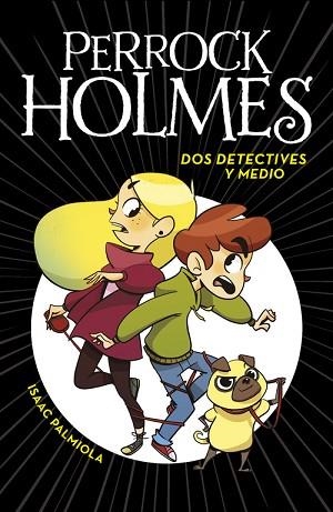 DOS DETECTIVES Y MEDIO (SERIE PERROCK HOLMES 1) | 9788490436158 | PALMIOLA, ISAAC | Llibres Parcir | Llibreria Parcir | Llibreria online de Manresa | Comprar llibres en català i castellà online