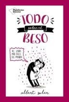 TODO SOBRE EL BESO | 9788416820719 | ALBERT SOLER | Llibres Parcir | Librería Parcir | Librería online de Manresa | Comprar libros en catalán y castellano online