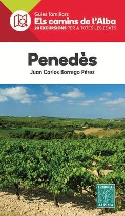 PENEDES -ELS CAMINS DE L'ALBA | 9788480906869 | BORREGO PEREZ, JUAN CARLOS | Llibres Parcir | Librería Parcir | Librería online de Manresa | Comprar libros en catalán y castellano online