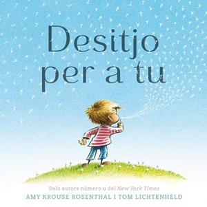 DESITJO PER A TU | 9788416712267 | ROSENTHAL/LICHTENHELD | Llibres Parcir | Llibreria Parcir | Llibreria online de Manresa | Comprar llibres en català i castellà online