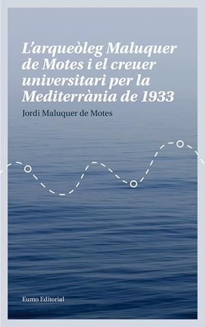 L'ARQUEÒLEG MALUQUER DE MOTES I EL CREUER UNIVERSITARI PER LA MEDITERRÀNIA DE 19 | 9788497665780 | MALUQUER DE MOTES BERNET, JORDI | Llibres Parcir | Librería Parcir | Librería online de Manresa | Comprar libros en catalán y castellano online