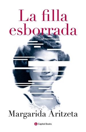 LA FILLA ESBORRADA | 9788494492877 | ARITZETA ABAD, MARGARIDA | Llibres Parcir | Llibreria Parcir | Llibreria online de Manresa | Comprar llibres en català i castellà online