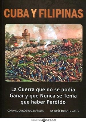 CUBA Y FILIPINAS | 9788494463488 | LORENTE LIARTE, JESÚS/RUIZ LAPRESTA, CARLOS | Llibres Parcir | Llibreria Parcir | Llibreria online de Manresa | Comprar llibres en català i castellà online