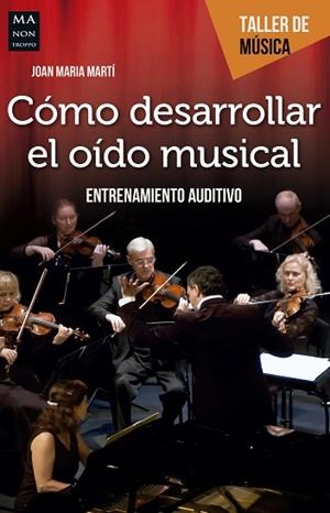 COMO DESARROLLAR EL OIDO MUSICAL | 9788494650420 | MARTI, JOAN MARIA | Llibres Parcir | Librería Parcir | Librería online de Manresa | Comprar libros en catalán y castellano online