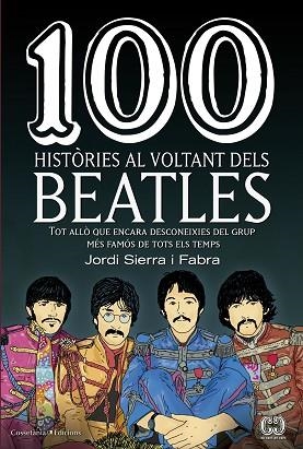 100 HISTÒRIES AL VOLTANT DELS BEATLES | 9788490345658 | SIERRA I FABRA, JORDI | Llibres Parcir | Librería Parcir | Librería online de Manresa | Comprar libros en catalán y castellano online