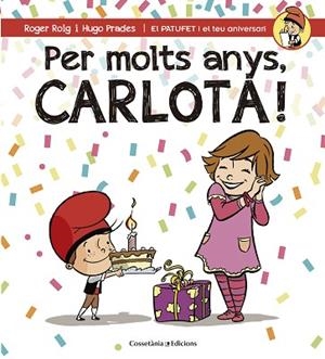 PER MOLTS ANYS, CARLOTA! | 9788490345801 | ROIG CÉSAR, ROGER | Llibres Parcir | Librería Parcir | Librería online de Manresa | Comprar libros en catalán y castellano online