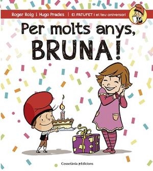 PER MOLTS ANYS, BRUNA! | 9788490345825 | ROIG CÉSAR, ROGER | Llibres Parcir | Librería Parcir | Librería online de Manresa | Comprar libros en catalán y castellano online