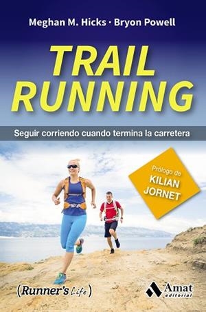 TRAIL RUNNING | 9788497358941 | MEGHAN M. HICKS/BRYON POWELL | Llibres Parcir | Librería Parcir | Librería online de Manresa | Comprar libros en catalán y castellano online