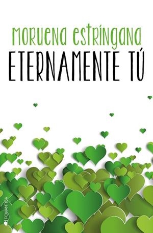 ETERNAMENTE TÚ | 9788416384563 | ESTRÍNGANA, MORUENA | Llibres Parcir | Llibreria Parcir | Llibreria online de Manresa | Comprar llibres en català i castellà online