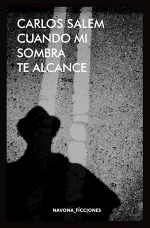 CUANDO TU SOMBRA ME ALCANCE | 9788416259694 | SALEM CARLOS | Llibres Parcir | Llibreria Parcir | Llibreria online de Manresa | Comprar llibres en català i castellà online