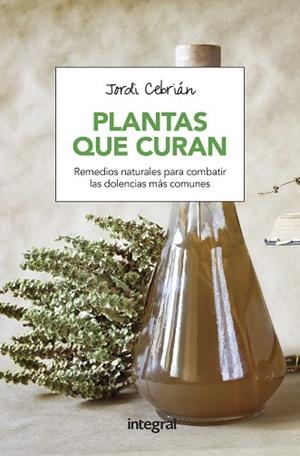 PLANTAS QUE CURAN | 9788491180654 | CEBRIAN PUYUELO, JORDI | Llibres Parcir | Llibreria Parcir | Llibreria online de Manresa | Comprar llibres en català i castellà online
