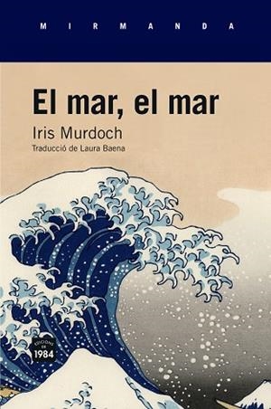 EL MAR, EL MAR | 9788416987023 | MURDOCH, IRIS | Llibres Parcir | Llibreria Parcir | Llibreria online de Manresa | Comprar llibres en català i castellà online
