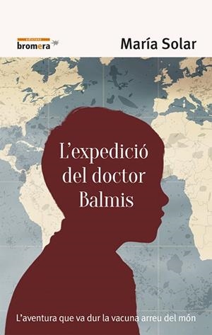 L'EXPEDICIÓ DEL DOCTOR BALMIS | 9788490267158 | SOLAR NÚÑEZ, MARÍA | Llibres Parcir | Librería Parcir | Librería online de Manresa | Comprar libros en catalán y castellano online