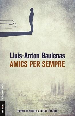 AMICS PER SEMPRE | 9788490267226 | BAULENAS, LLUÍS-ANTON | Llibres Parcir | Llibreria Parcir | Llibreria online de Manresa | Comprar llibres en català i castellà online