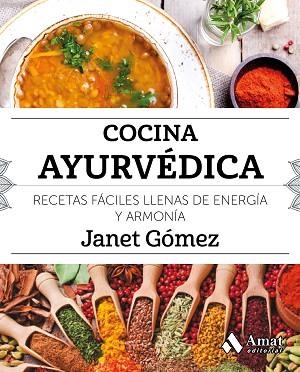 COCINA AYURVÉDICA | 9788497359023 | GÓMEZ, JANET | Llibres Parcir | Librería Parcir | Librería online de Manresa | Comprar libros en catalán y castellano online
