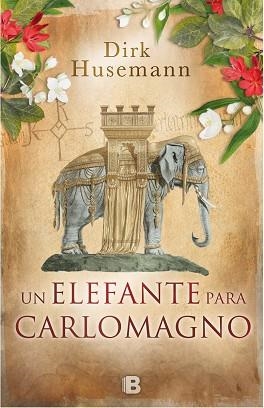 UN ELEFANTE PARA CARLOMAGNO | 9788466660433 | HUSEMANN, DIRK | Llibres Parcir | Llibreria Parcir | Llibreria online de Manresa | Comprar llibres en català i castellà online