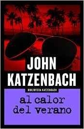 AL CALOR DEL VERANO | 9788490703441 | KATZENBACH, JOHN | Llibres Parcir | Llibreria Parcir | Llibreria online de Manresa | Comprar llibres en català i castellà online